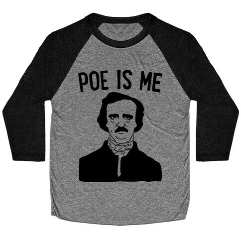 Poe Is Me Baseball Tee
