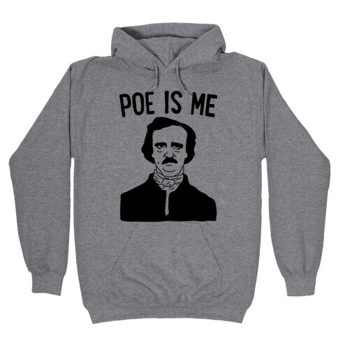 Poe Is Me Hooded Sweatshirt