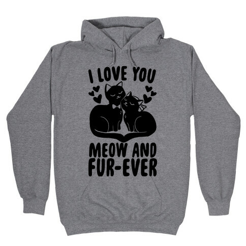 I Love You Meow and Fur-ever - Bride and Groom Hooded Sweatshirt