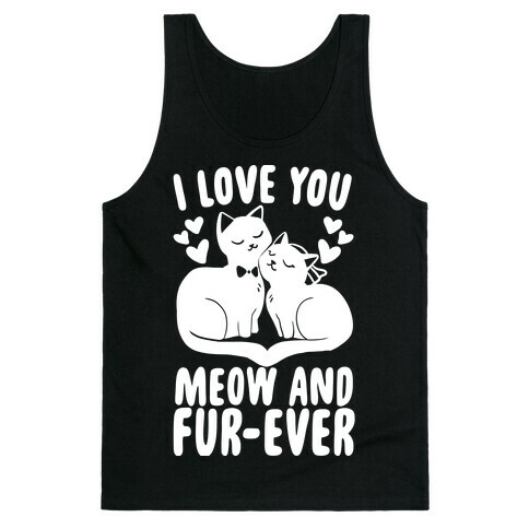 I Love You Meow and Furever - Bride and Groom Tank Top