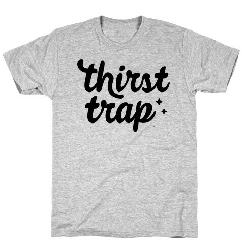 Thirst Trap T-Shirt