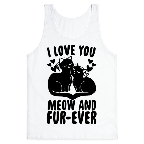 I Love You Meow and Furever - 2 Brides Tank Top