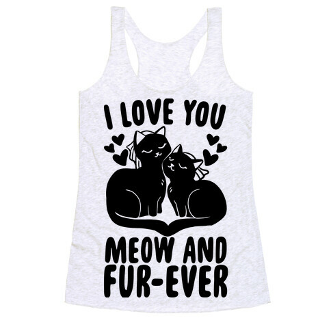 I Love You Meow and Furever - 2 Brides Racerback Tank Top
