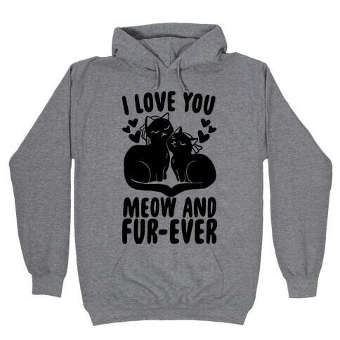 I Love You Meow and Furever - 2 Brides Hooded Sweatshirt