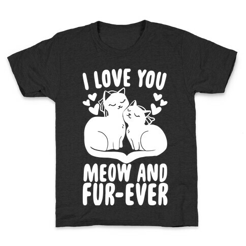 I Love You Meow and Furever - 2 Brides Kids T-Shirt