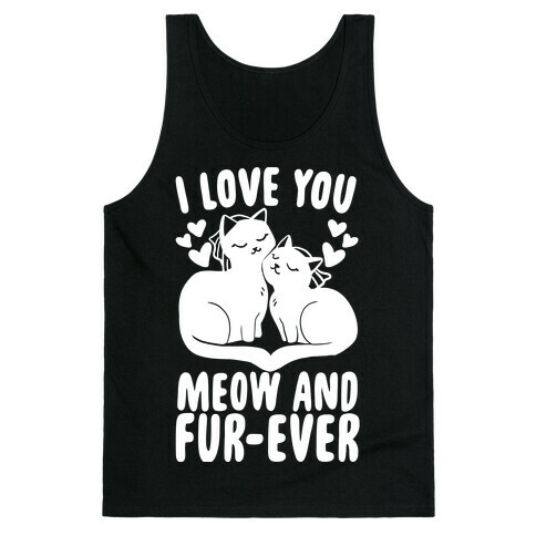 I Love You Meow and Furever - 2 Brides Tank Top