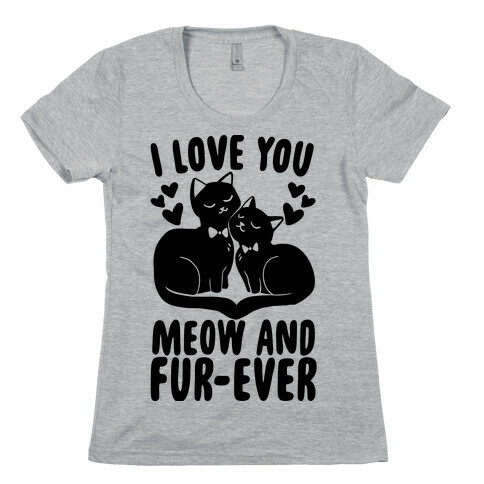 I Love You Meow and Furever - 2 Grooms  Womens T-Shirt