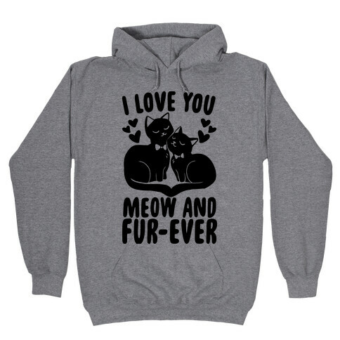 I Love You Meow and Furever - 2 Grooms  Hooded Sweatshirt