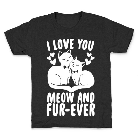 I Love You Meow and Furever - 2 Grooms  Kids T-Shirt