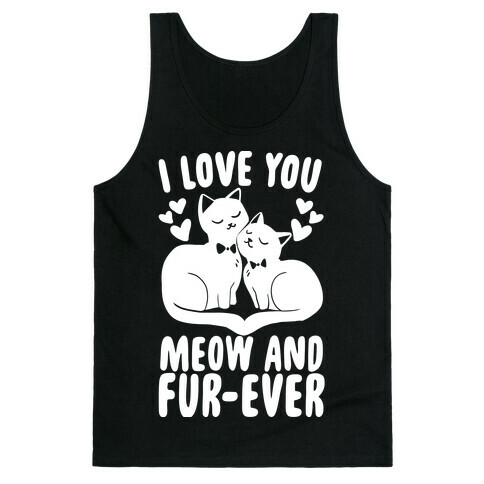 I Love You Meow and Furever - 2 Grooms  Tank Top