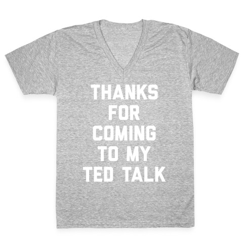 Thanks For Coming To My Ted Talk V-Neck Tee Shirt