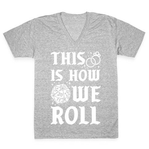 This is How We Roll Bride D20 V-Neck Tee Shirt