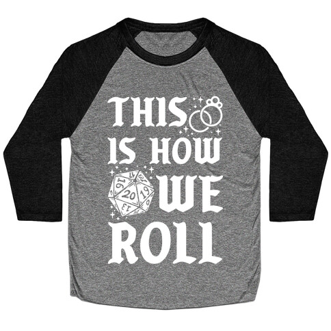 This is How We Roll Bride D20 Baseball Tee