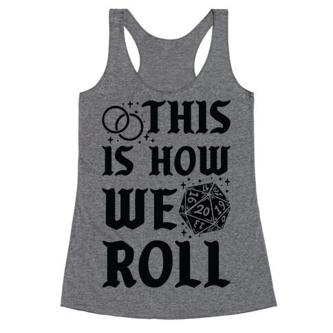 This is How We Roll Groom D20 Racerback Tank Top