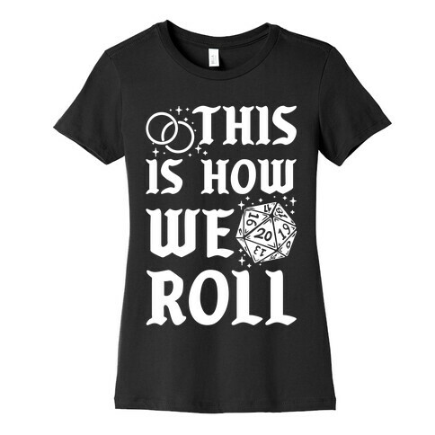 This is How We Roll Groom D20 Womens T-Shirt