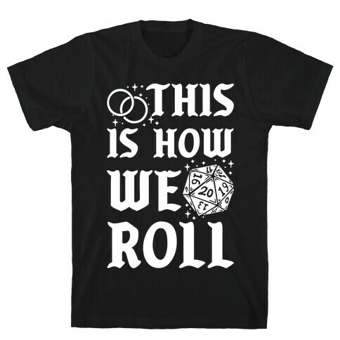 This is How We Roll Groom D20 T-Shirt