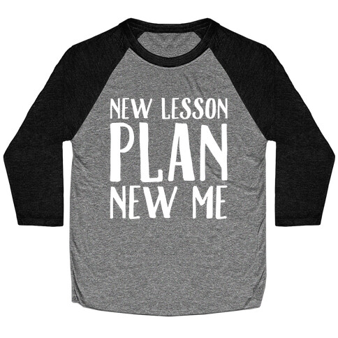 New Lesson Plan New Me White Print Baseball Tee