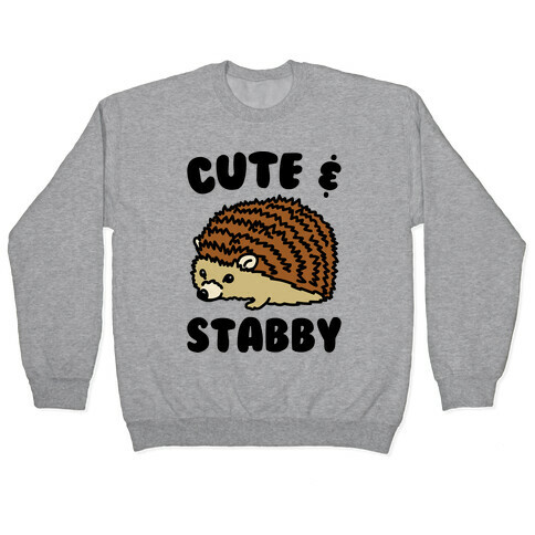 Cute & Stabby  Pullover