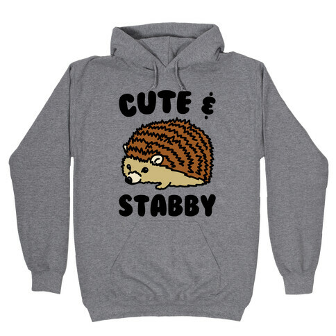Cute & Stabby  Hooded Sweatshirt