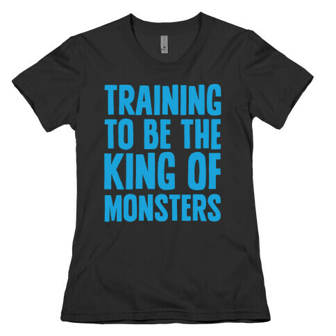 Training To Be The King of Monsters Parody White Print Womens T-Shirt