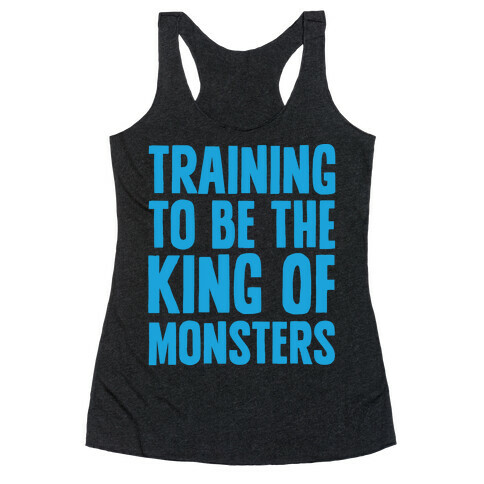 Training To Be The King of Monsters Parody White Print Racerback Tank Top