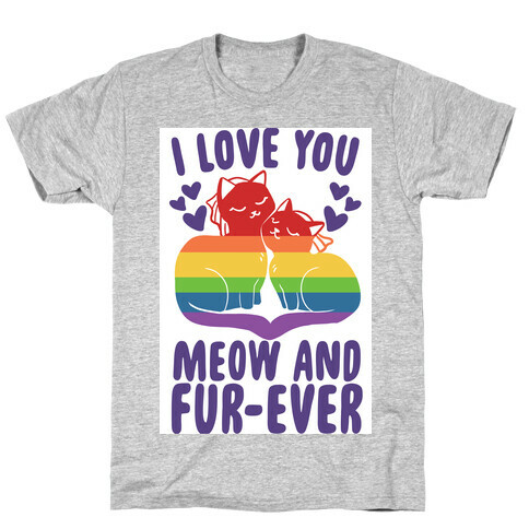 I Love You Meow and Fur-ever - 2 Brides T-Shirt