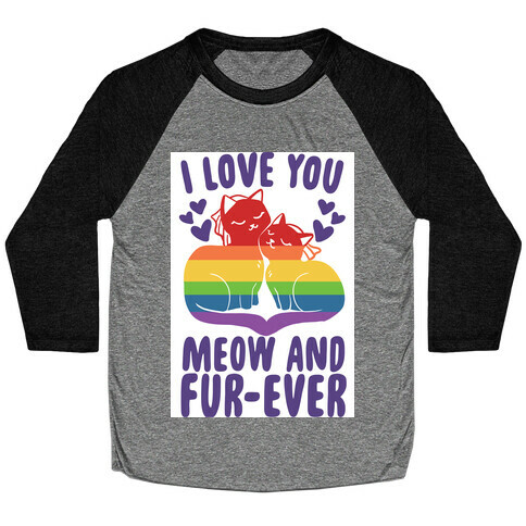 I Love You Meow and Fur-ever - 2 Brides Baseball Tee