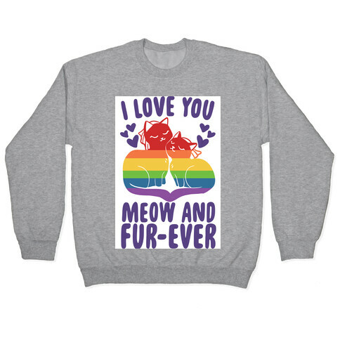 I Love You Meow and Fur-ever - 2 Brides Pullover