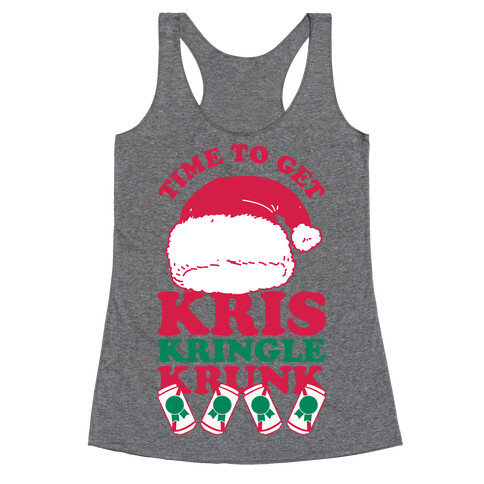 Time To Get Kris Kringle Krunk Racerback Tank Top