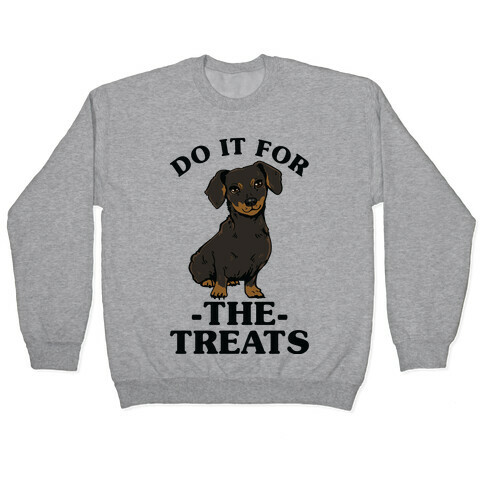 Do It For The Treats Dachshund Pullover