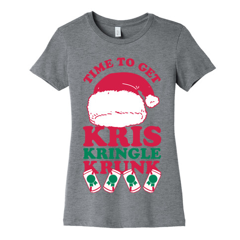 Time To Get Kris Kringle Krunk Womens T-Shirt