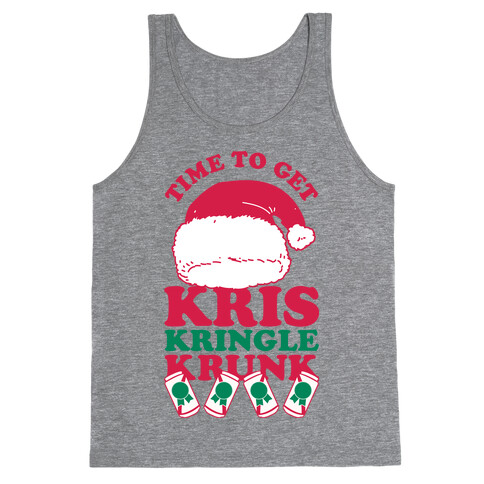 Time To Get Kris Kringle Krunk Tank Top