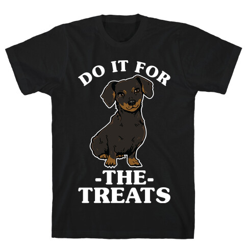 Do It For The Treats Dachshund T-Shirt