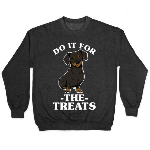 Do It For The Treats Dachshund Pullover