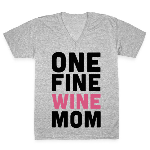 One Fine Wine Mom V-Neck Tee Shirt
