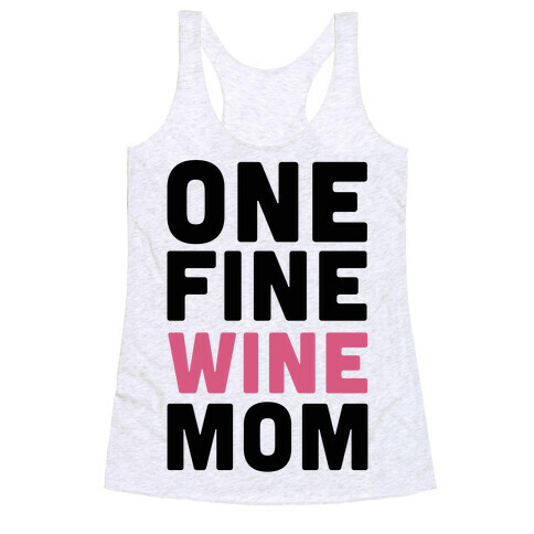 One Fine Wine Mom Racerback Tank Top