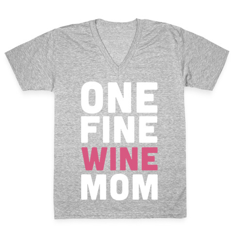One Fine Wine Mom V-Neck Tee Shirt