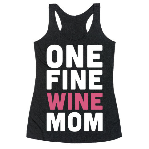 One Fine Wine Mom Racerback Tank Top