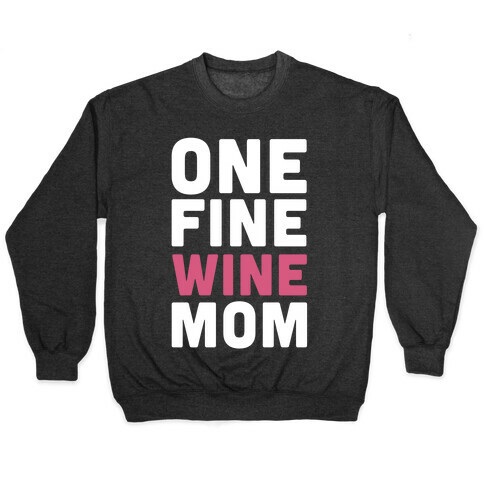One Fine Wine Mom Pullover