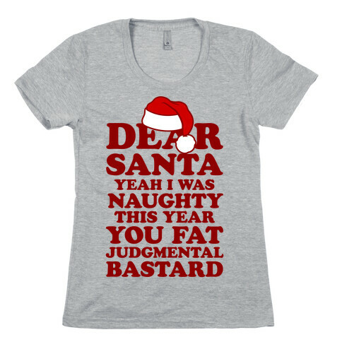 Dear Santa Yeah I Was Naughty This Year Womens T-Shirt