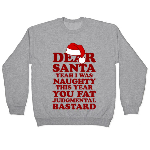 Dear Santa Yeah I Was Naughty This Year Pullover