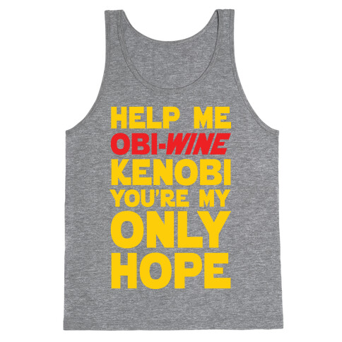 Help Me Obi-Wine Kenobi You're My Only Hope Tank Top