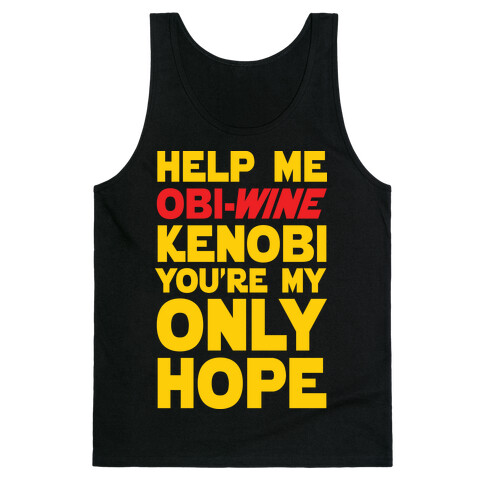 Help Me Obi-Wine Kenobi You're My Only Hope Tank Top