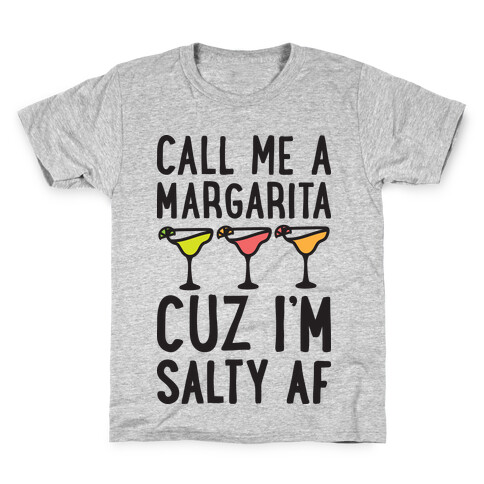 Call Me A Margarita Cuz I'm Salty AF Kids T-Shirt