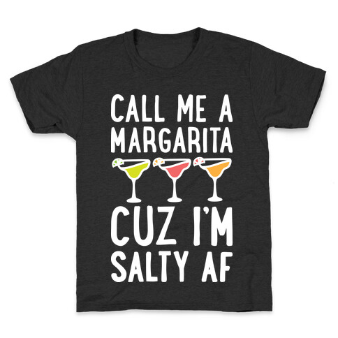 Call Me A Margarita Cuz I'm Salty AF Kids T-Shirt