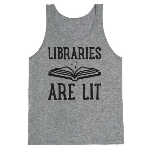 Libraries Are Lit Tank Top