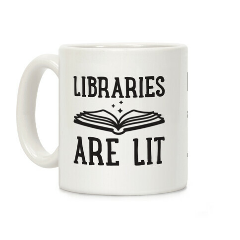 Libraries Are Lit Coffee Mug