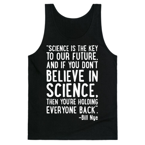 Science Is The Key To Our Future Bill Nye Quote White Print Tank Top