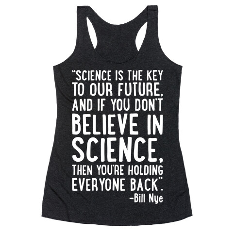 Science Is The Key To Our Future Bill Nye Quote White Print Racerback Tank Top