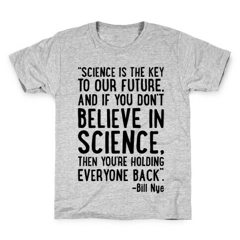 Science Is The Key To Our Future Bill Nye Quote  Kids T-Shirt